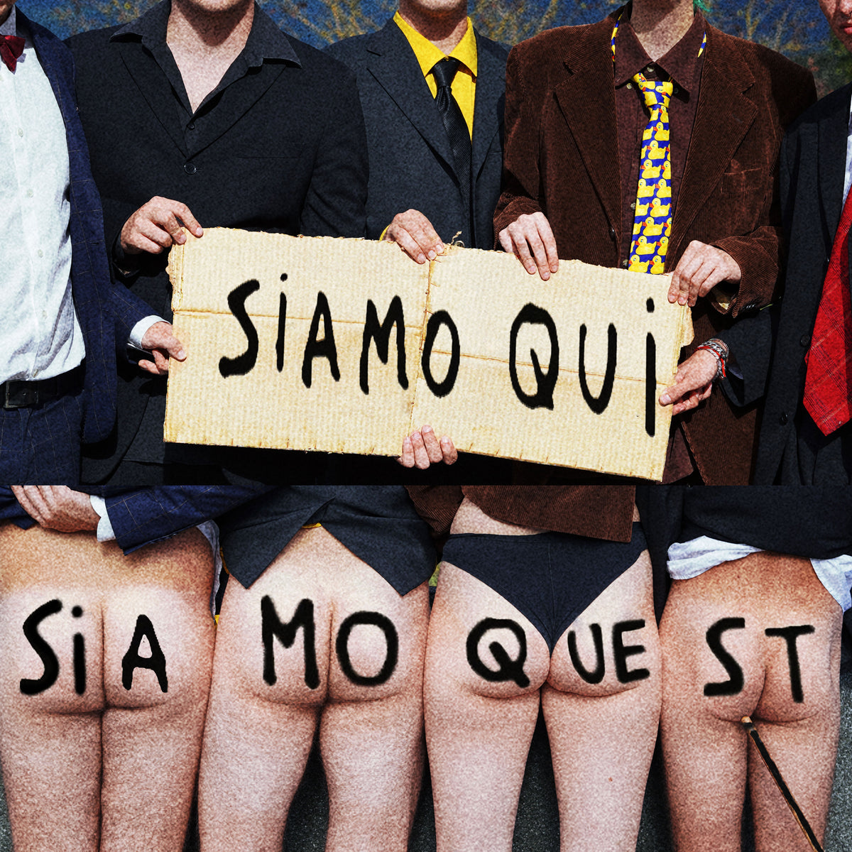 Siamo Qui Siamo Questi