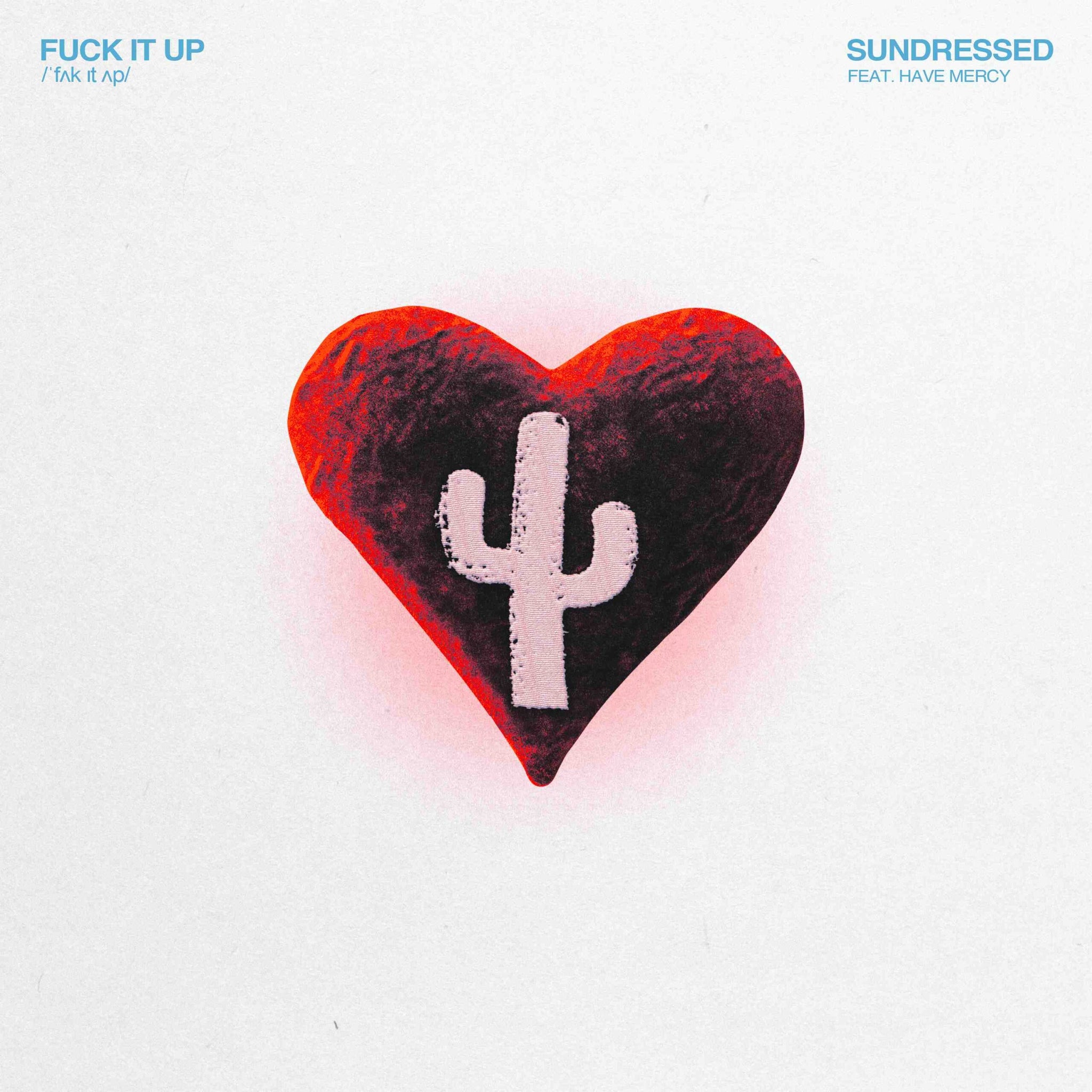 Fuck It Up (ft. Have Mercy)